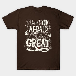 Don´t Be Afraid T-Shirt